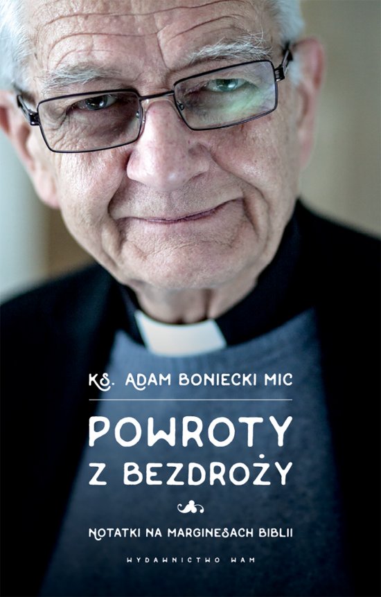 Powroty z bezdro�y. Notatki na marginesach Biblii