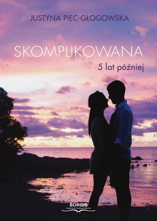 Skomplikowana. 5 lat p�niej