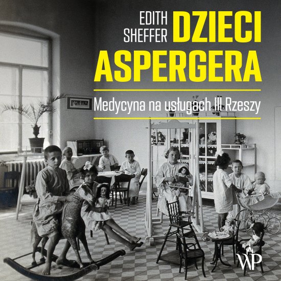 Dzieci Aspergera. Medycyna na us�ugach III Rzeszy