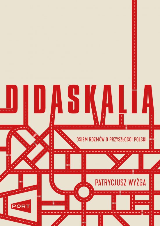 Didaskalia. Osiem rozm�w o przysz�o�ci Polski