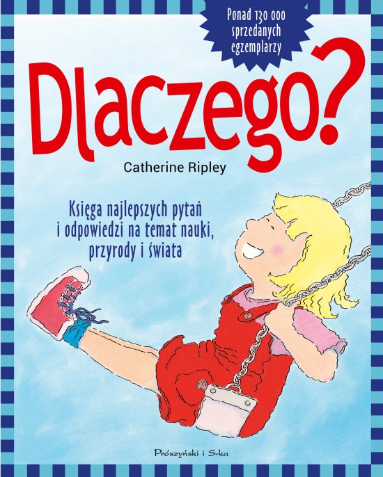 Dlaczego ? Najciekawsze pytania i odpowiedzi na temat tajemnic nauki,przyrody i �wiata