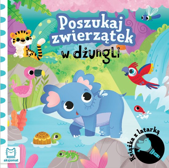 Poszukaj zwierz�tek w d�ungli. Ksi��ka z latark�