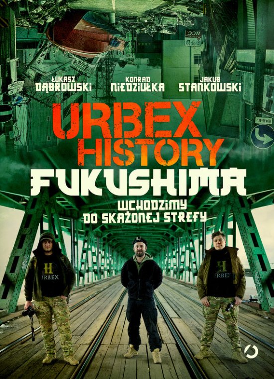 Urbex History. Fukushima. Wchodzimy do ska�onej strefy