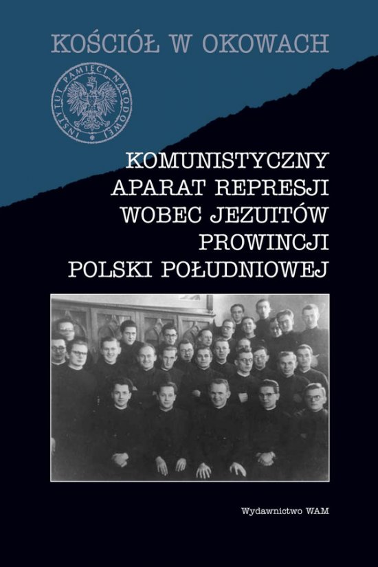 Komunistyczny aparat represji wobec jezuit�w prowincji Polski Po�udniowej
