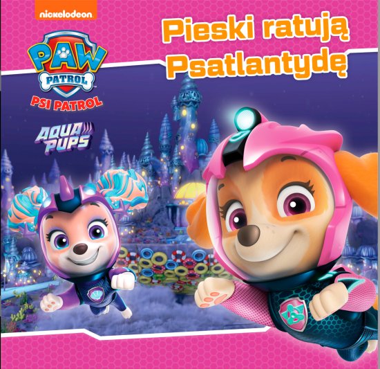 Psi Patrol. Story cz. 51 Pieski ratuj� Psatlantyd�
