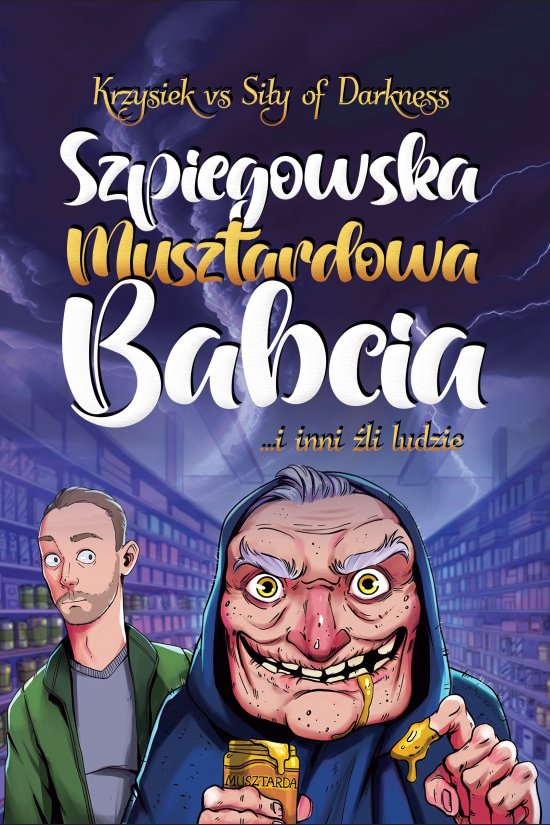 Szpiegowska musztardowa babcia. ... i inni �li ludzie
