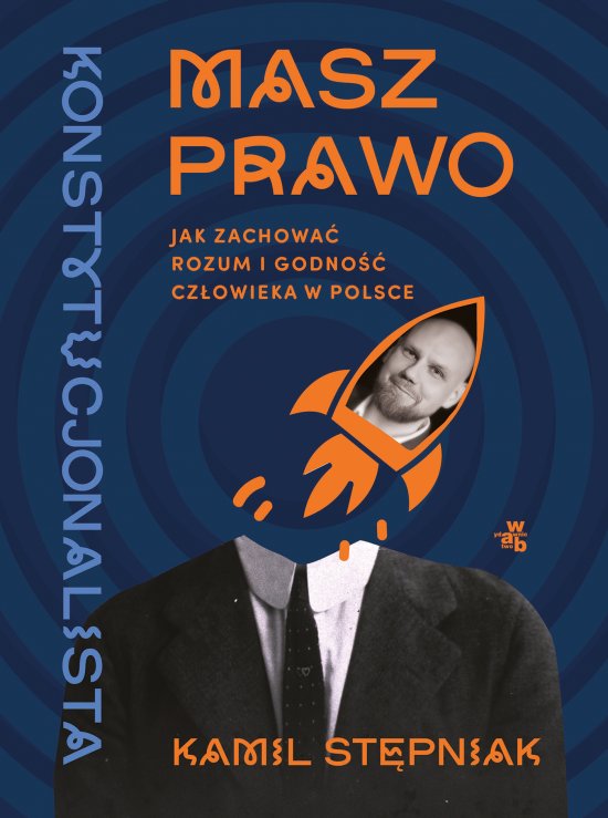 Masz prawo. Jak zachowa� rozum i godno�� cz�owieka w Polsce