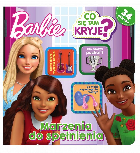 Barbie. Co si� tam kryje? Marzenia do spe�nienia