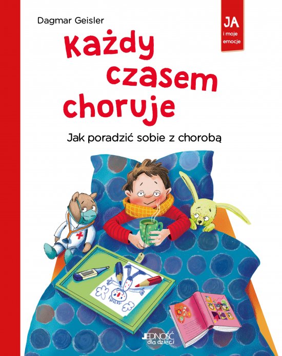 Ka�dy czasem choruje. Jak poradzi� sobie z chorob�