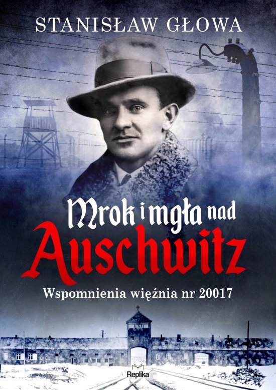 Mrok i mg�a nad Auschwitz. Wspomnienia wi�nia nr 20017
