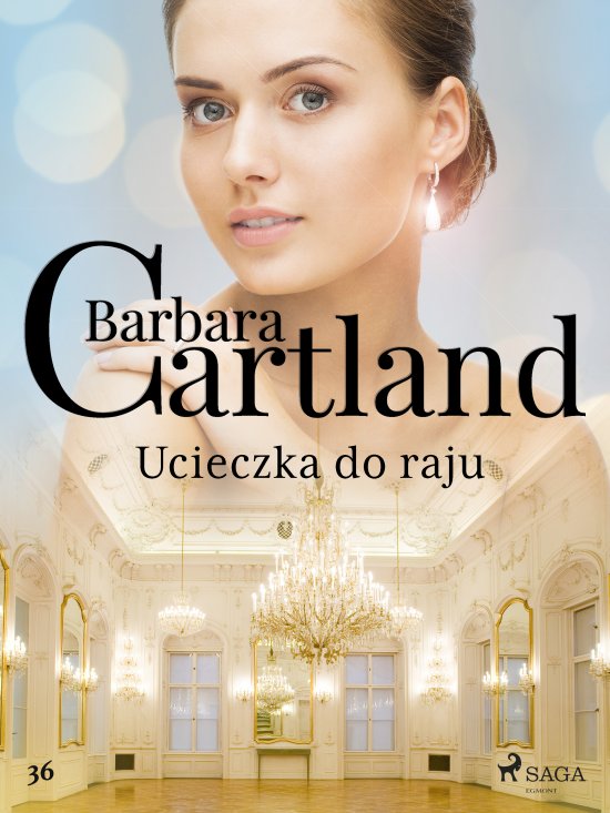 Ucieczka do raju - Ponadczasowe historie mi�osne Barbary Cartland