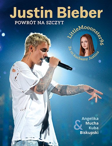 Justin Bieber. Powr�t na szczyt