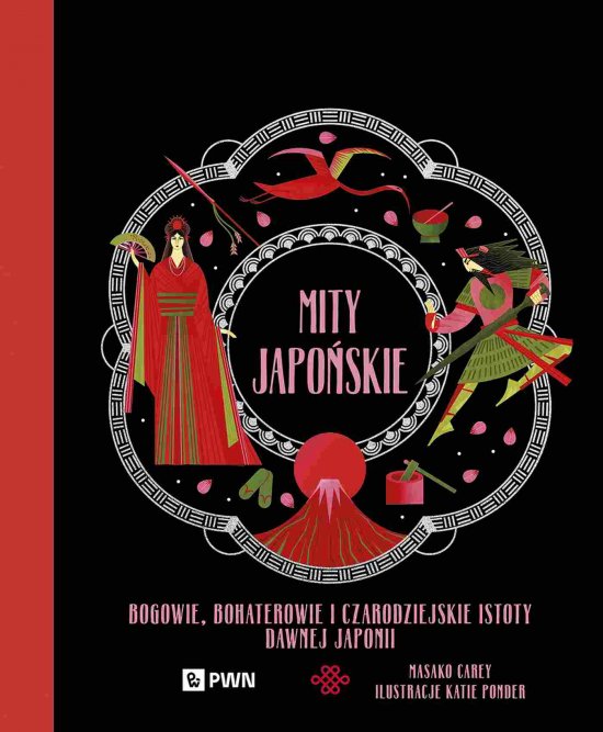 Mity japo�skie. Bogowie, bohaterowie i czarodziejskie istoty dawnej Japonii