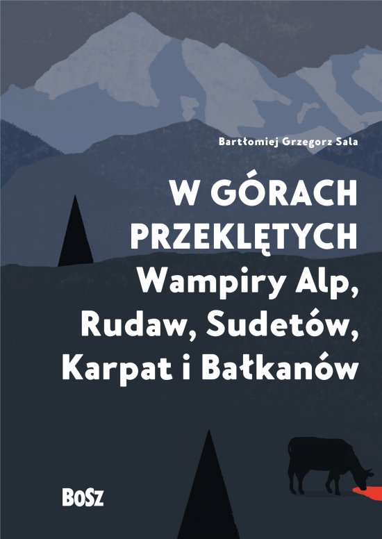 W g�rach przekl�tych. Wampiry Alp, Rudaw, Sudet�w, Karpat i Ba�kan�w