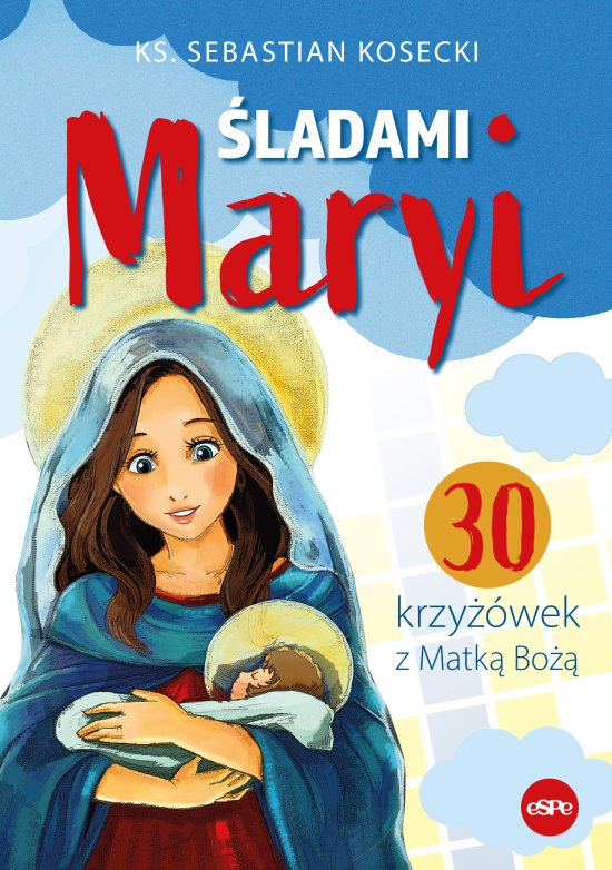 �ladami Maryi. �ladami Maryi. 30 Krzy��wek z Matk� Bo��