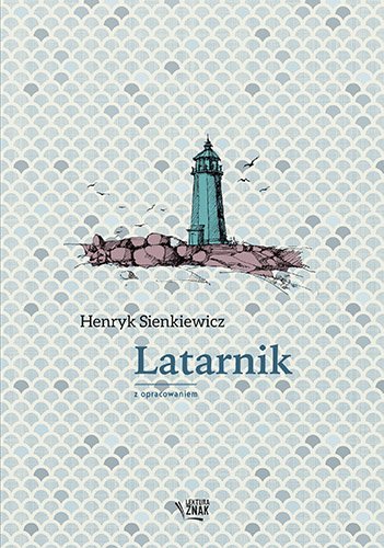 Latarnik. Lektura z opracowaniem