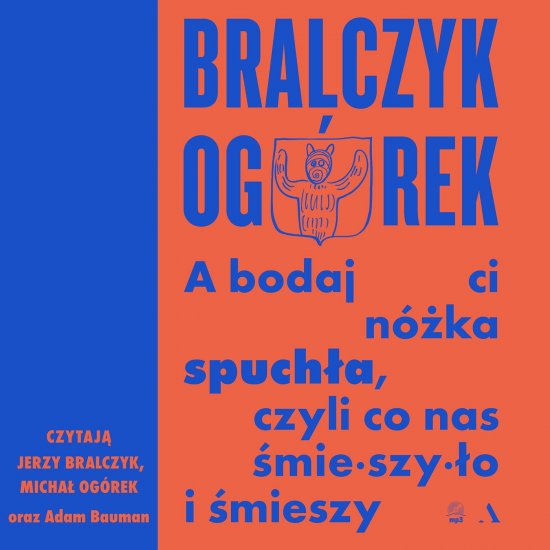 A bodaj Ci n�ka spuch�a, czyli co nas �mieszy�o i �mieszy