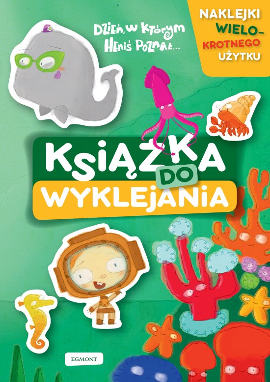 Dzie�, w kt�rym Heni� pozna�... Ksi��ka do wyklejania