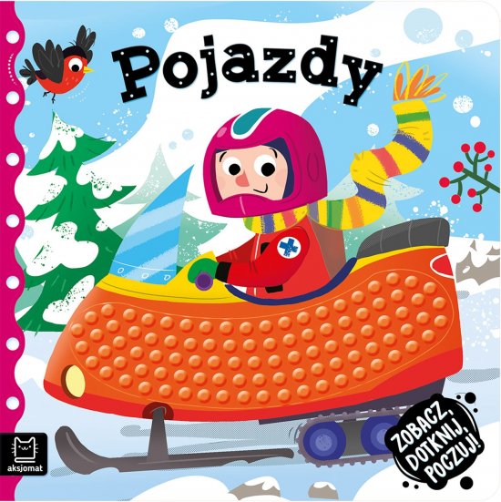 Zobacz, dotknij, poczuj! Pojazdy. Ksi��eczka sensoryczna