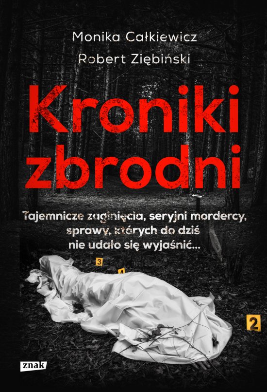 Kroniki zbrodni. Tajemnicze zagini�cia, seryjni mordercy, sprawy, kt�rych do dzi� nie uda�o si� wyja�ni�...