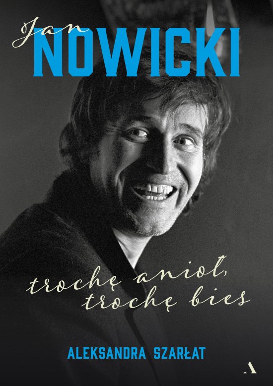 Jan Nowicki. Troch� anio�, troch� bies