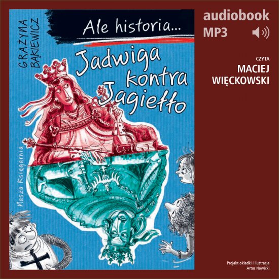 Ale historia... 3 Jadwiga kontra Jagie��o