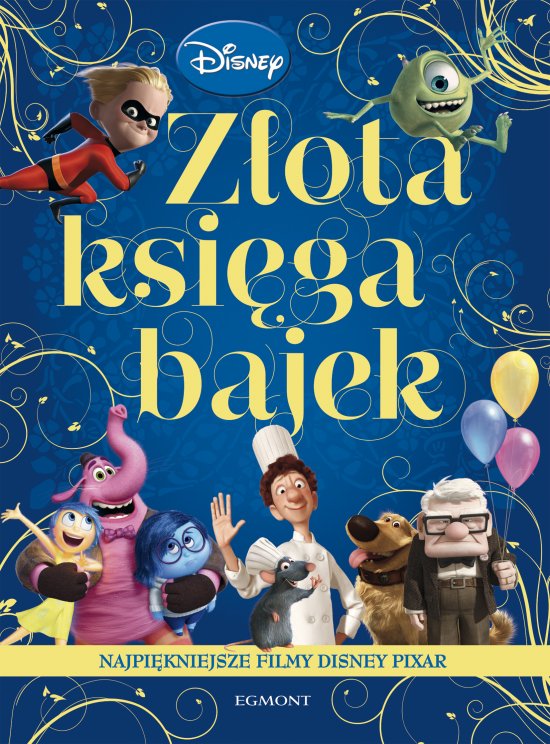 Z�ota Ksi�ga Bajek. Najpi�kniejsze filmy Disney Pixar