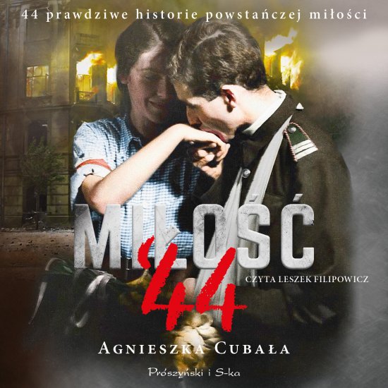 Mi�o��'44. 44 prawdziwe historie powsta�czej mi�o�ci