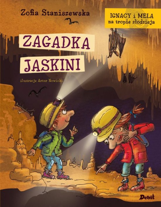 Ignacy i Mela na tropie z�odzieja. Zagadka jaskini