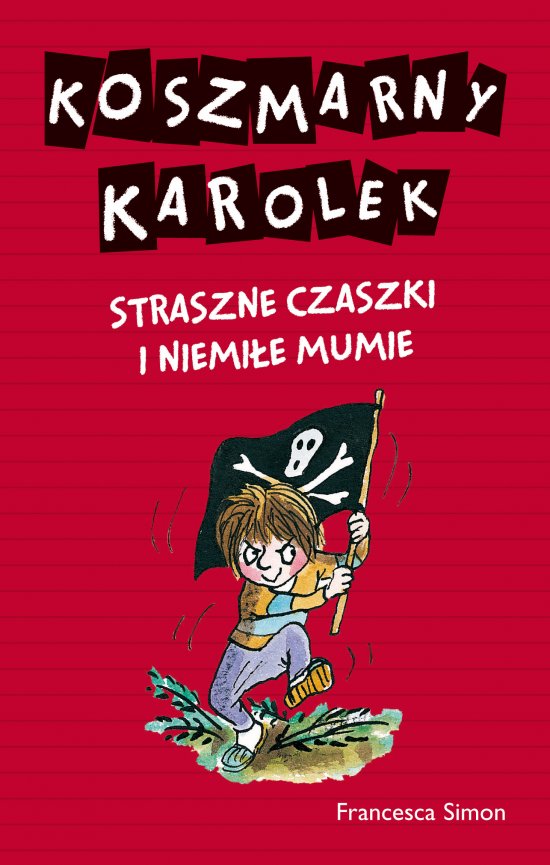 Koszmarny Karolek. Straszne czaszki i niemi�e mumie