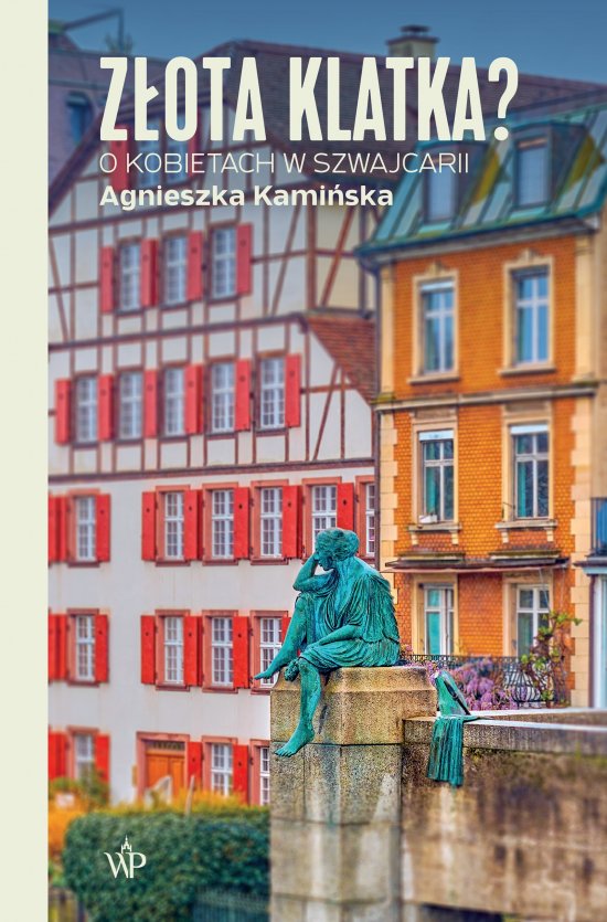 Z�ota klatka? O kobietach w Szwajcarii