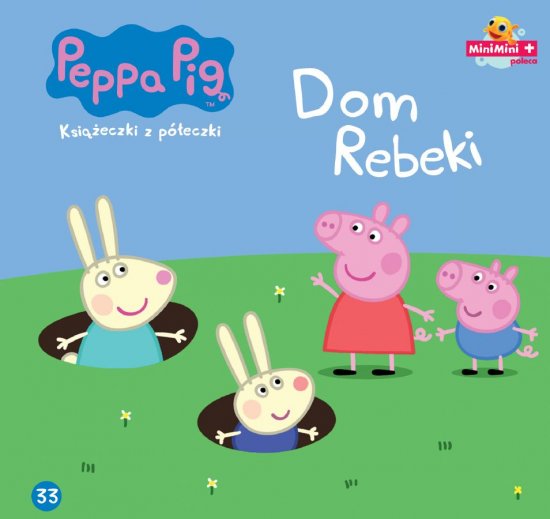 �winka Peppa. Ksi��eczki z p�eczki. Tom 33. Dom Rebeki