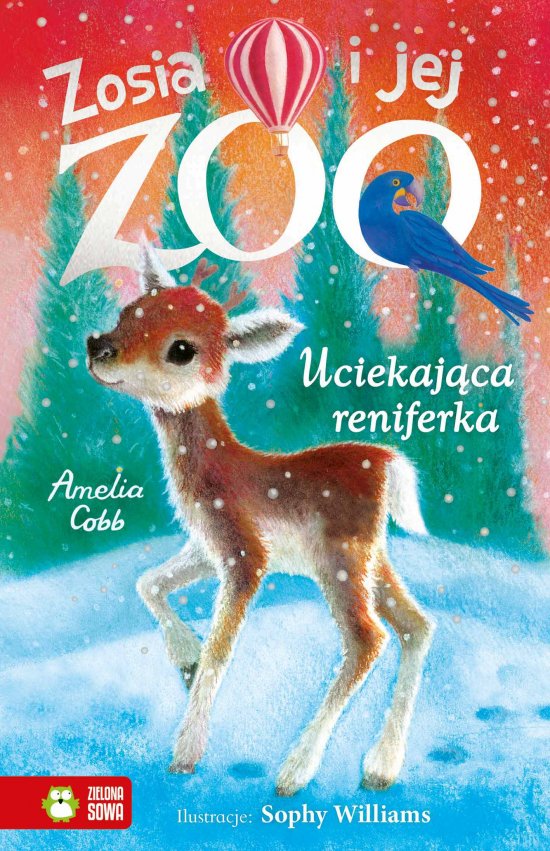 Zosia i jej zoo. Uciekaj�ca reniferka