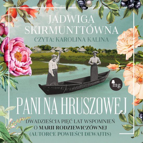 Pani na Hruszowej. Dwadzie�cia pi�� lat wspomnie� o Marii Rodziewicz�wnie