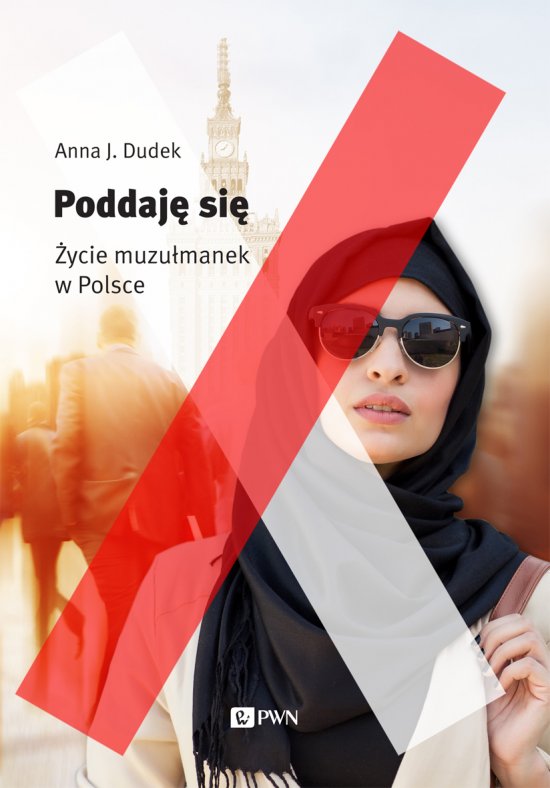 Poddaj� si�. Muzu�manki w Polsce