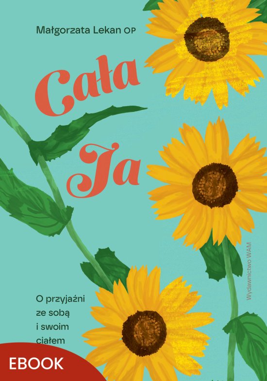 Ca�a ja. O przyja�ni ze sob� i swoim cia�em