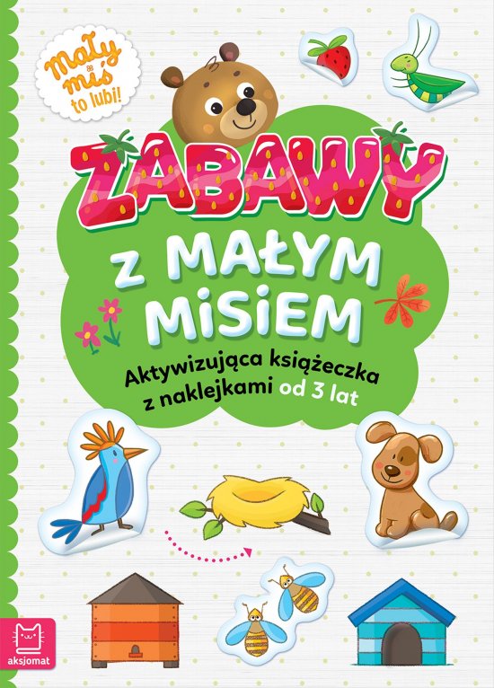 Zabawy z ma�ym misiem. Aktywizuj�ca ksi��eczka z naklejkami od 3 lat