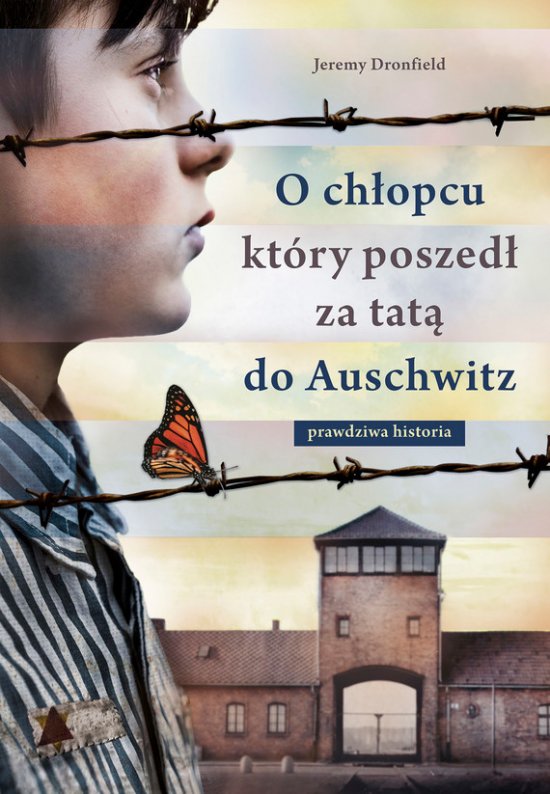 O ch�opcu, kt�ry poszed� za tat� do Auschwitz. Prawdziwa historia