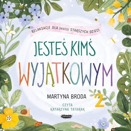 Jeste� kim� wyj�tkowym 2. Relaksacje dla (nieco starszych) dzieci