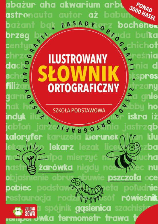 Ilustrowany s�ownik ortograficzny. Szko�a podstawowa