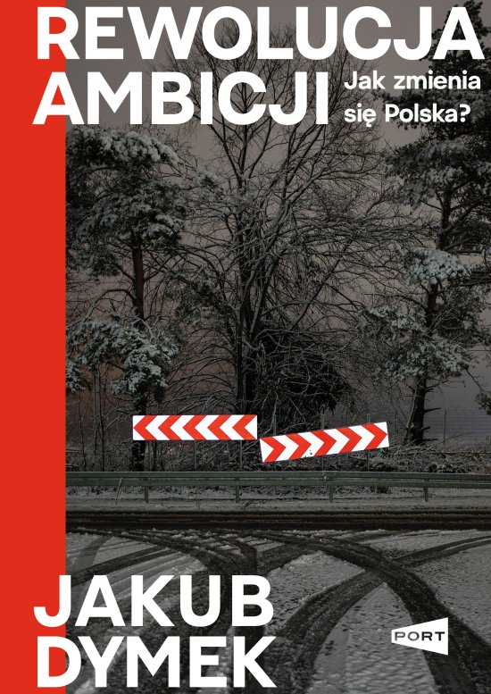 Rewolucja ambicji. Jak zmienia si� Polska