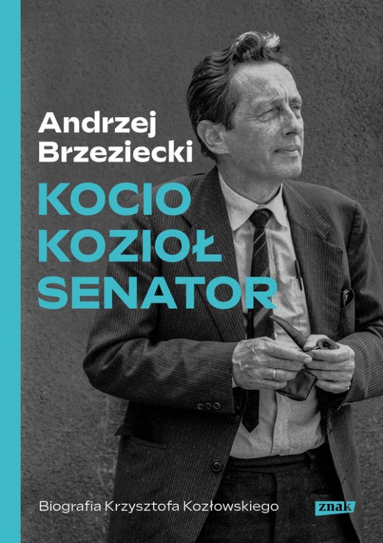 Kocio, Kozio�, senator. Biografia Krzysztofa Koz�owskiego