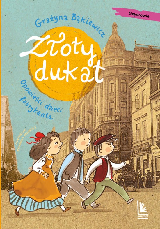 Z�oty dukat. Opowie�ci dzieci fabrykanta