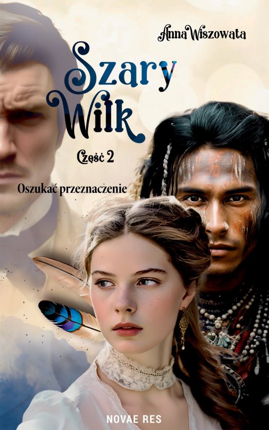 Szary Wilk: Oszuka� przeznaczenie. Cz�� 2