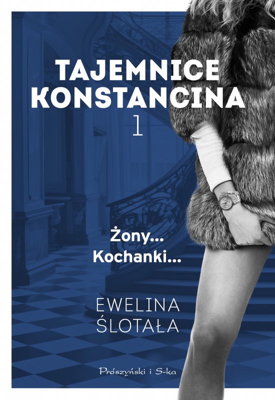 Tajemnice Konstancina. Tom 1. �ony. Kochanki