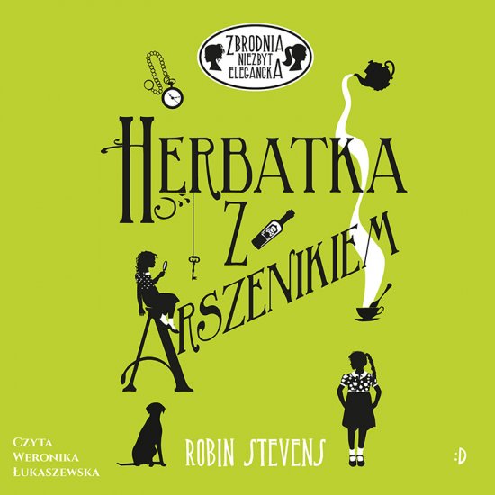 Herbatka z arszenikiem. Zbrodnia niezbyt elegancka, tom 2