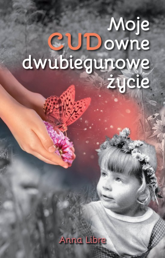 Moje CUDowne dwubiegunowe �ycie