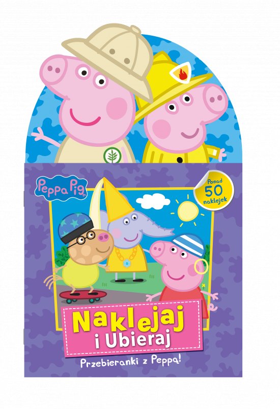 Peppa Pig. Naklejaj i ubieraj. Przebieranki z Pepp�!