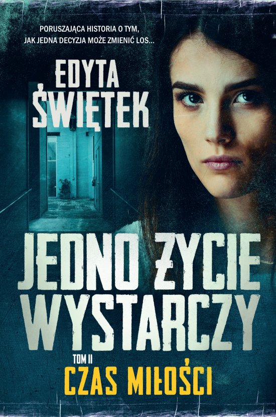 Jedno �ycie wystarczy. Tom 2. Czas mi�o�ci