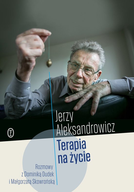 Terapia na �ycie. Rozmowy z Dominik� Dudek i Ma�gorzat� Skowro�sk�